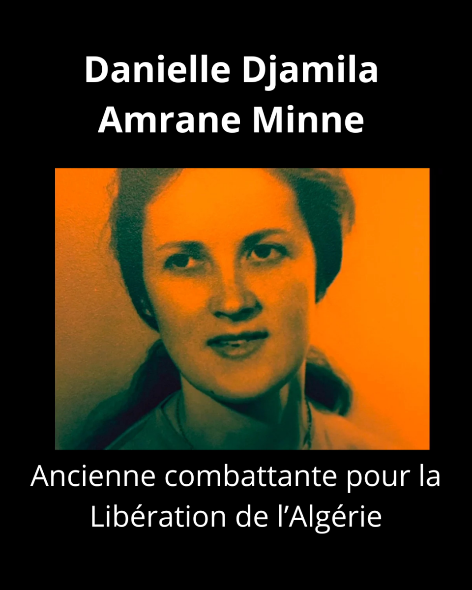 Danielle Djamila Amrane Minne, ancienne combattante pour la Libération de l’Algérie